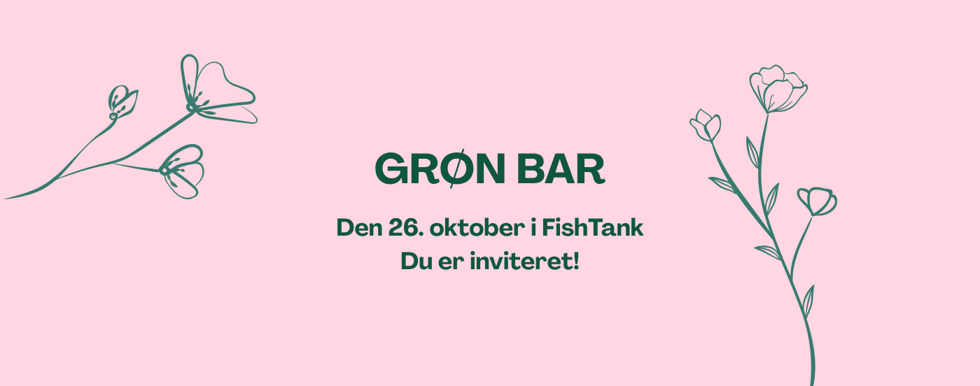 Lyserødt billede med teksten "Grøn Bar" og "26. oktober i Fishtank" og "Du er inviteret". I hver side er der en grøn blomst
