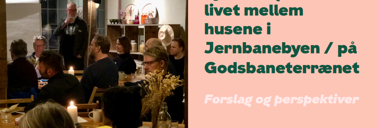 Dialogmøde Om Byrum Og Livet Mellem Husene På Godsbaneterrænet ...